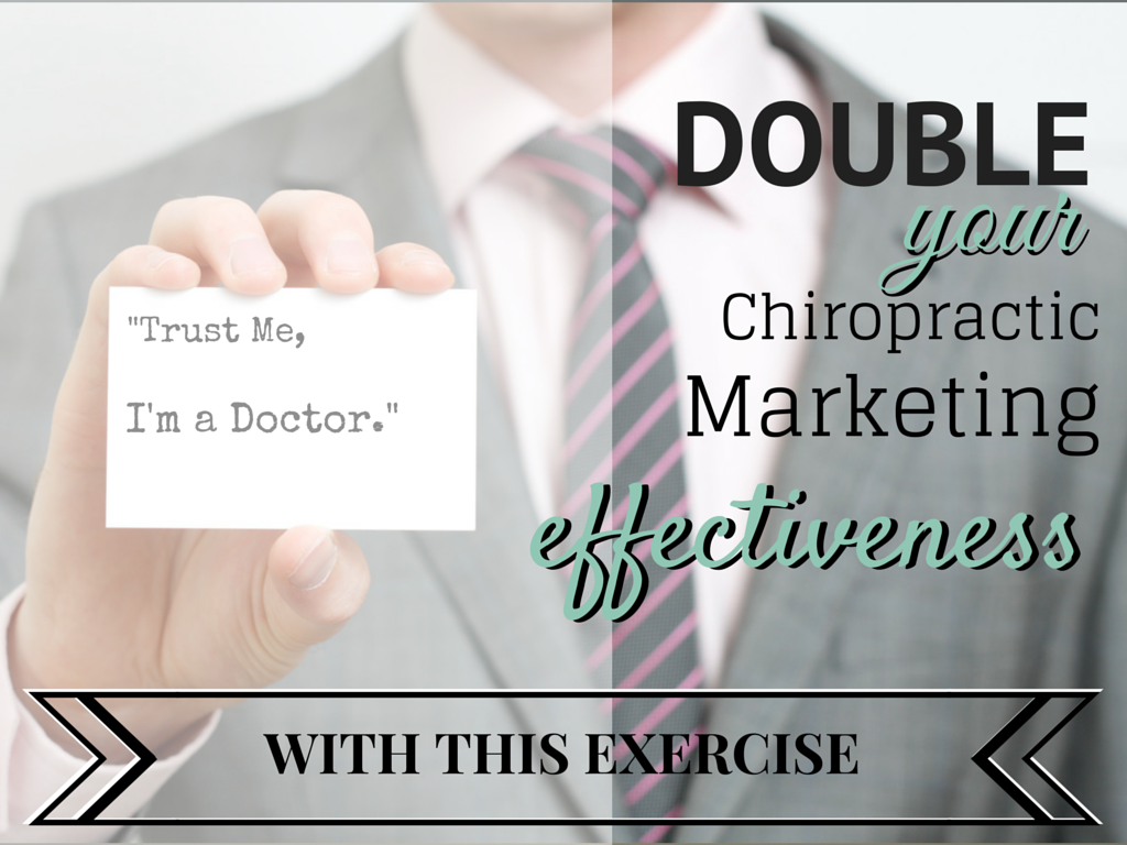 Double Your Chiropractic Marketing Effectiveness With This Exercise