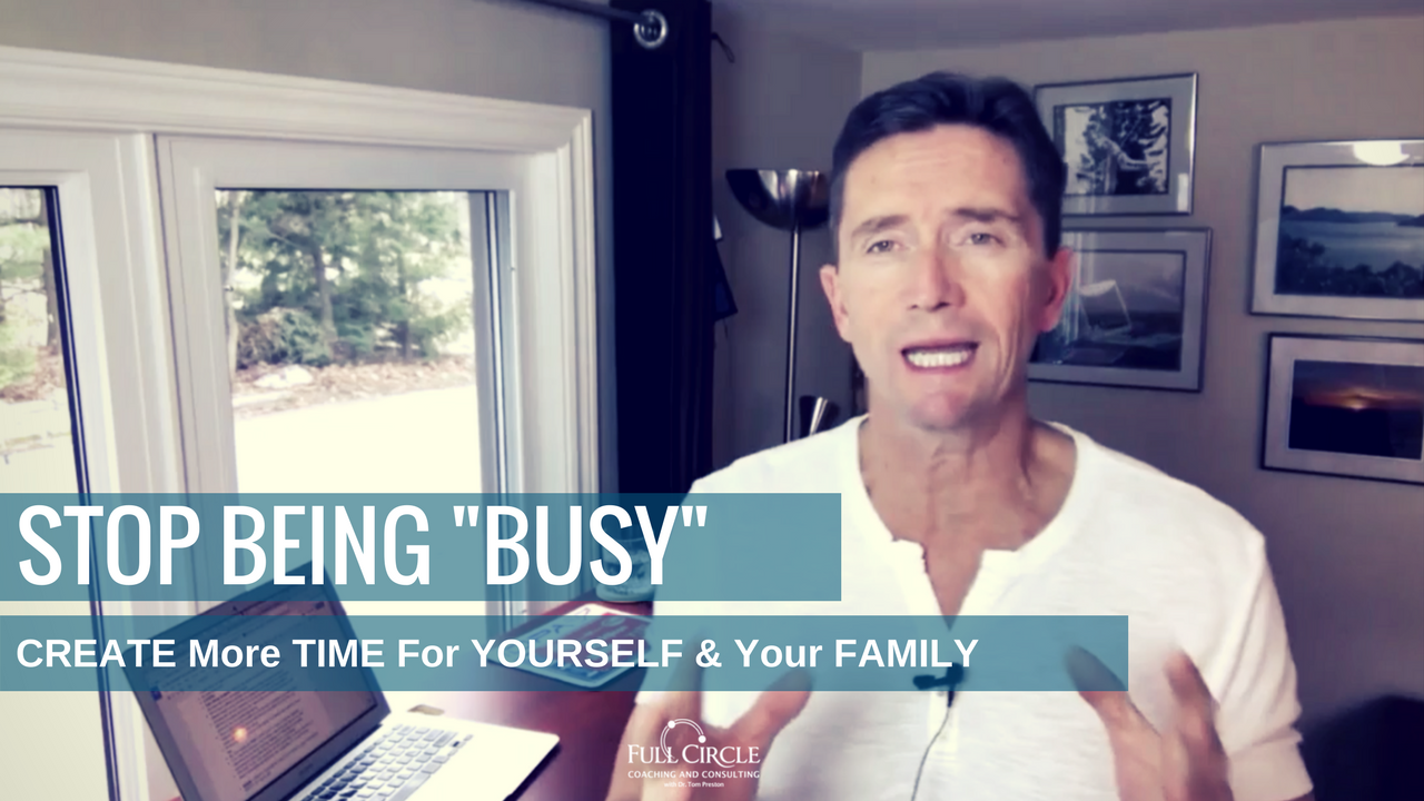 STOP Saying You’re “Too Busy” and CREATE More TIME For Yourself and Family