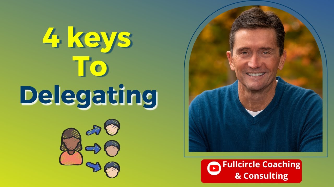 4 Key Elements Of Delegation To Help You Live Your Ideal Life
