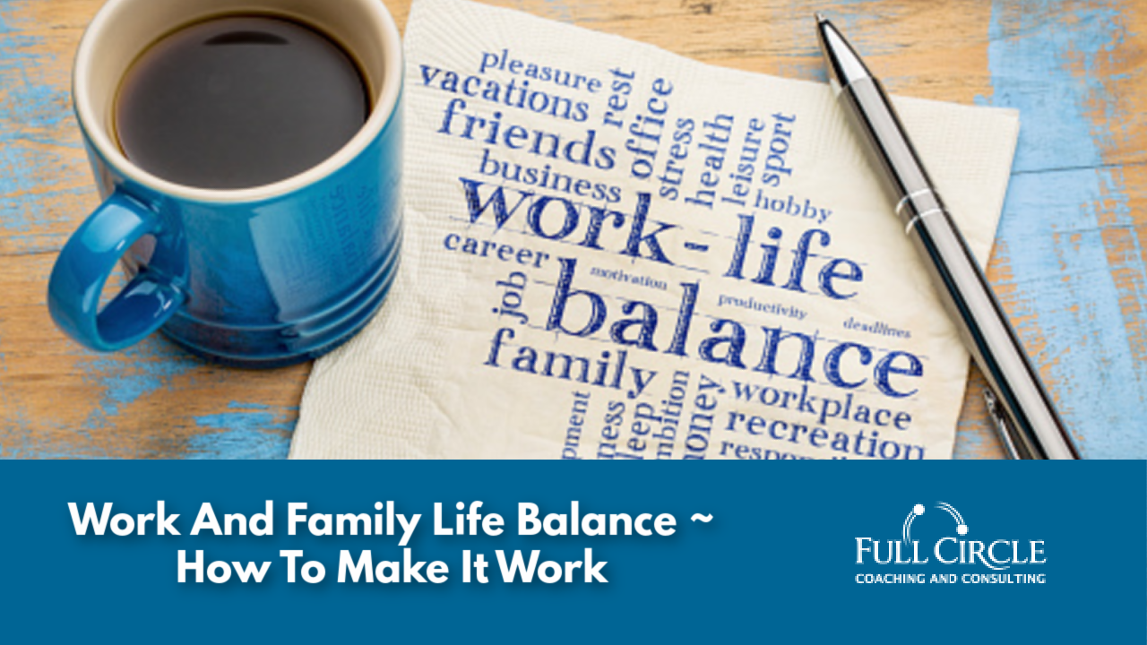 Work And Family Life Balance – How To Make It Work