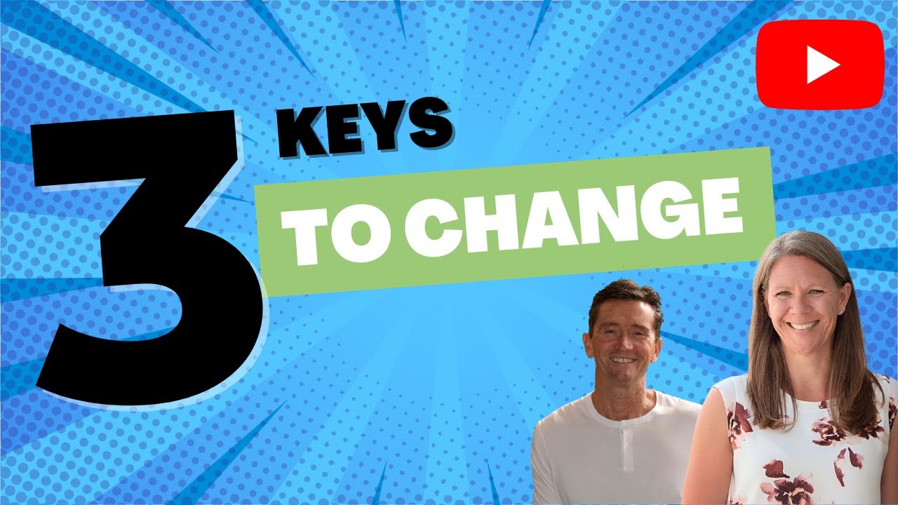 3 Keys to Change