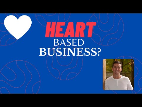 Why You Want to Run a Heart Based Business