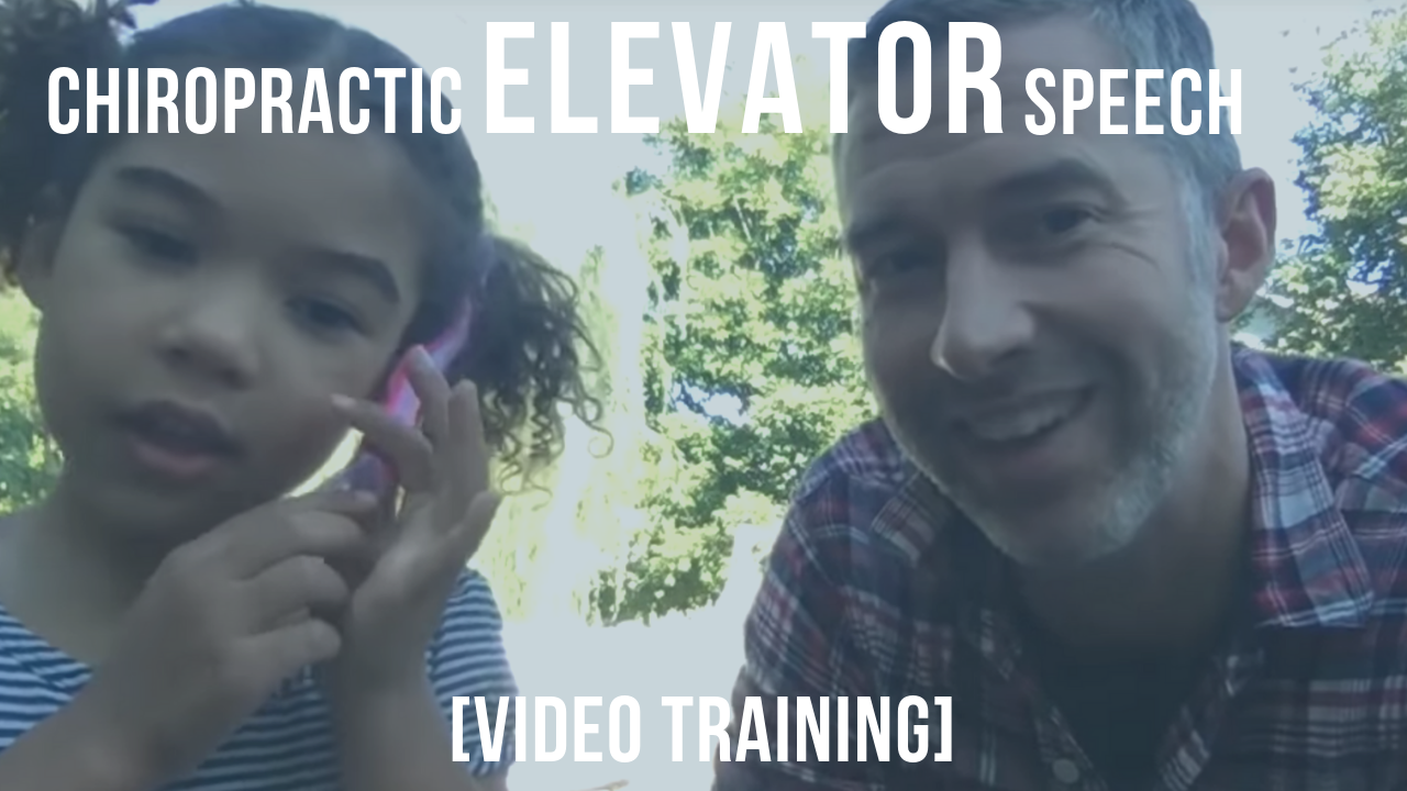 How To Get More Patients Into Your Practice │ Developing Your Chiropractic Elevator Speech
