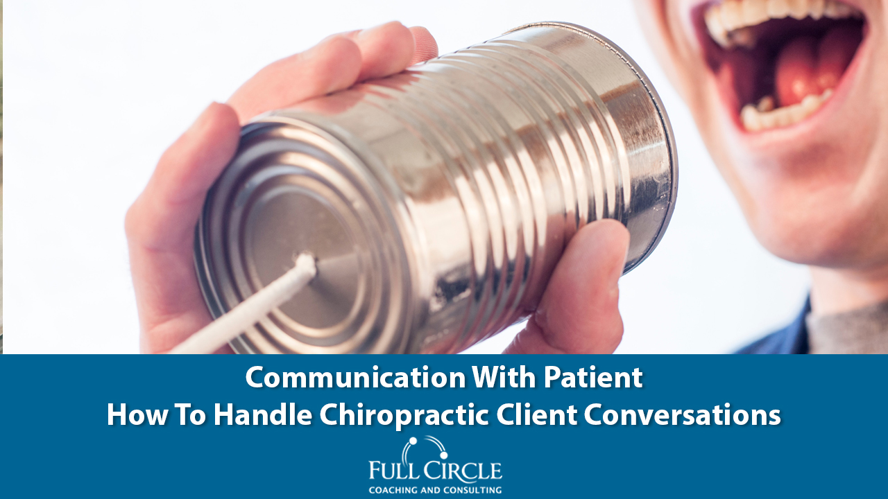 Communication With Patient | How To Handle Chiropractic Client Conversation During The First Call