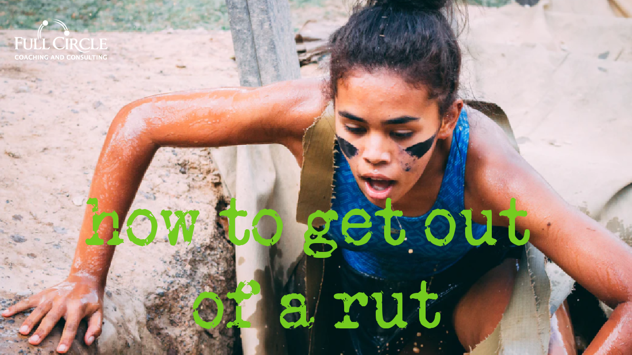 Stuck In A Rut? Try This Action Plan