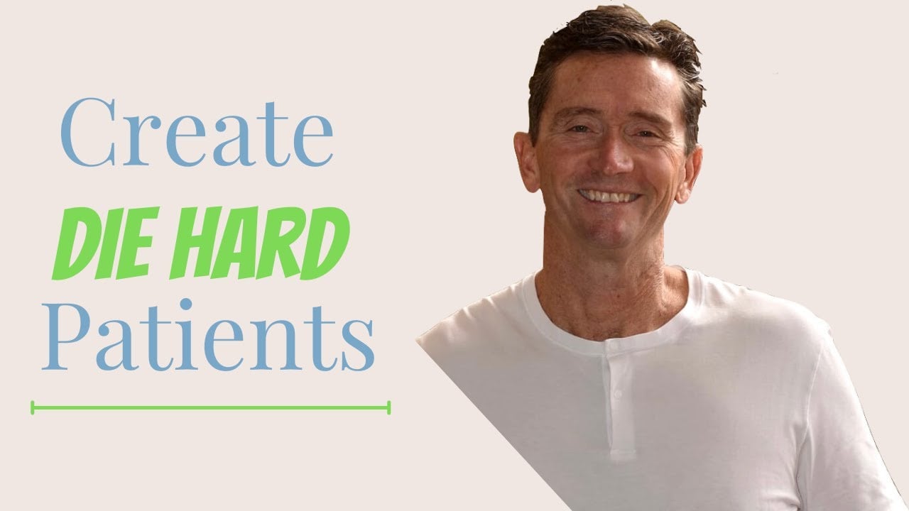 How To Have Die Hard Patients In Your Practice