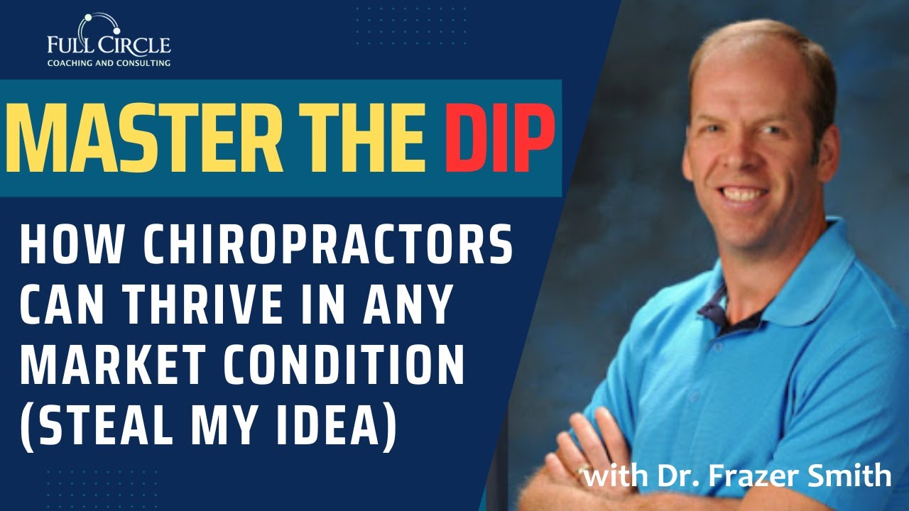 Mastering the Ups and Downs: How Chiropractors Can Thrive in Any Market Condition